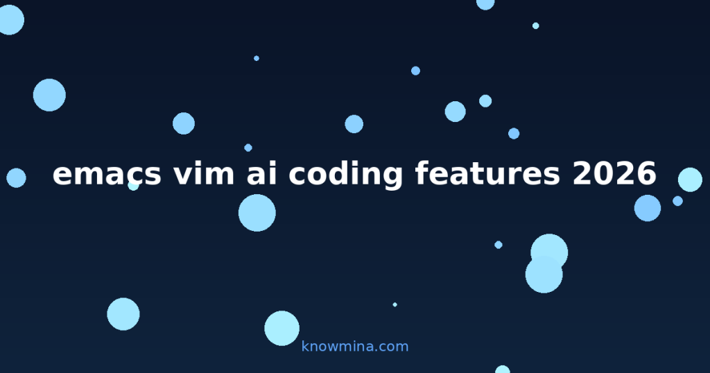 emacs vim ai coding features 2026