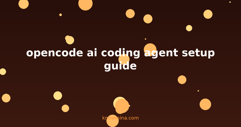 opencode ai coding agent setup guide