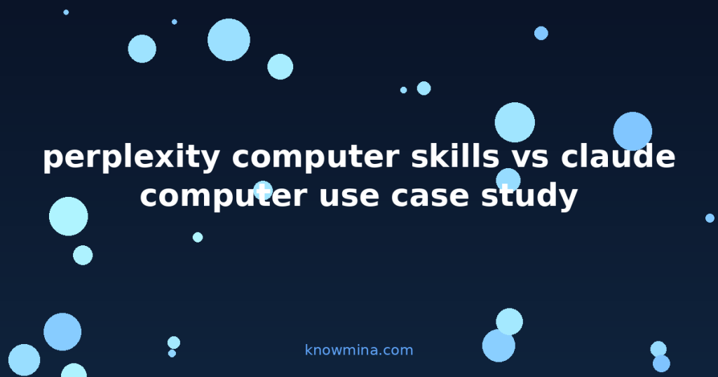 perplexity computer skills vs claude computer use case study