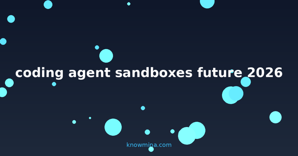 coding agent sandboxes future 2026